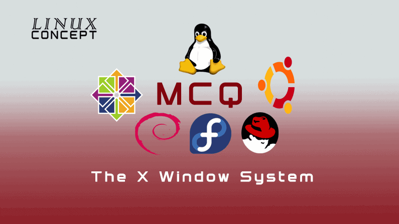 Linux Concept - MCQ The X Window System image
