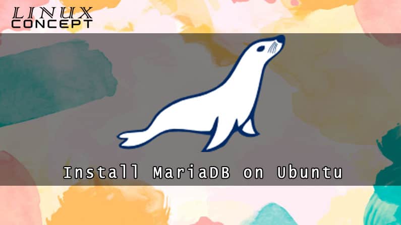 Install MariaDB on Ubuntu 20.04 Linux