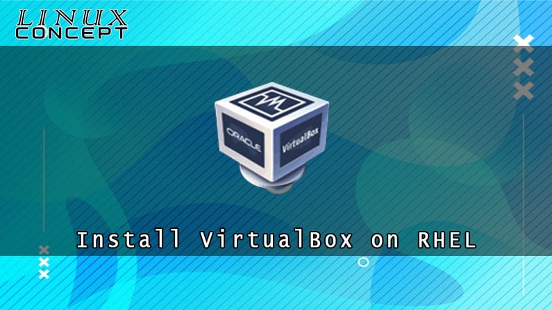 Install VirtualBox on RHEL 8 Linux