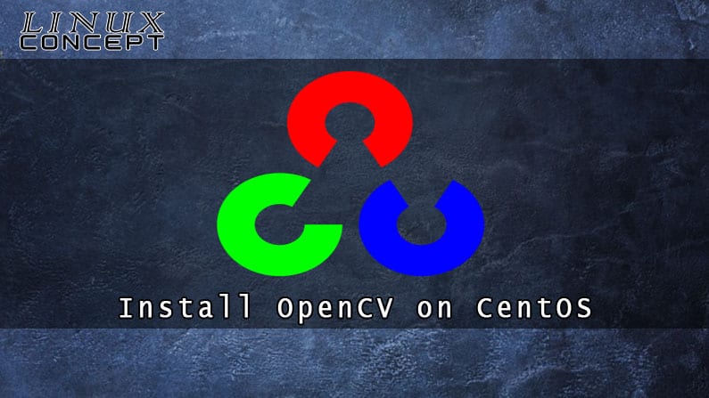 Install OpenCV on CentOS 8 Linux