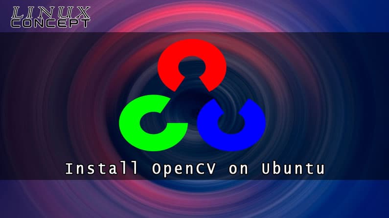 Install OpenCV on Ubuntu 20.04 Linux