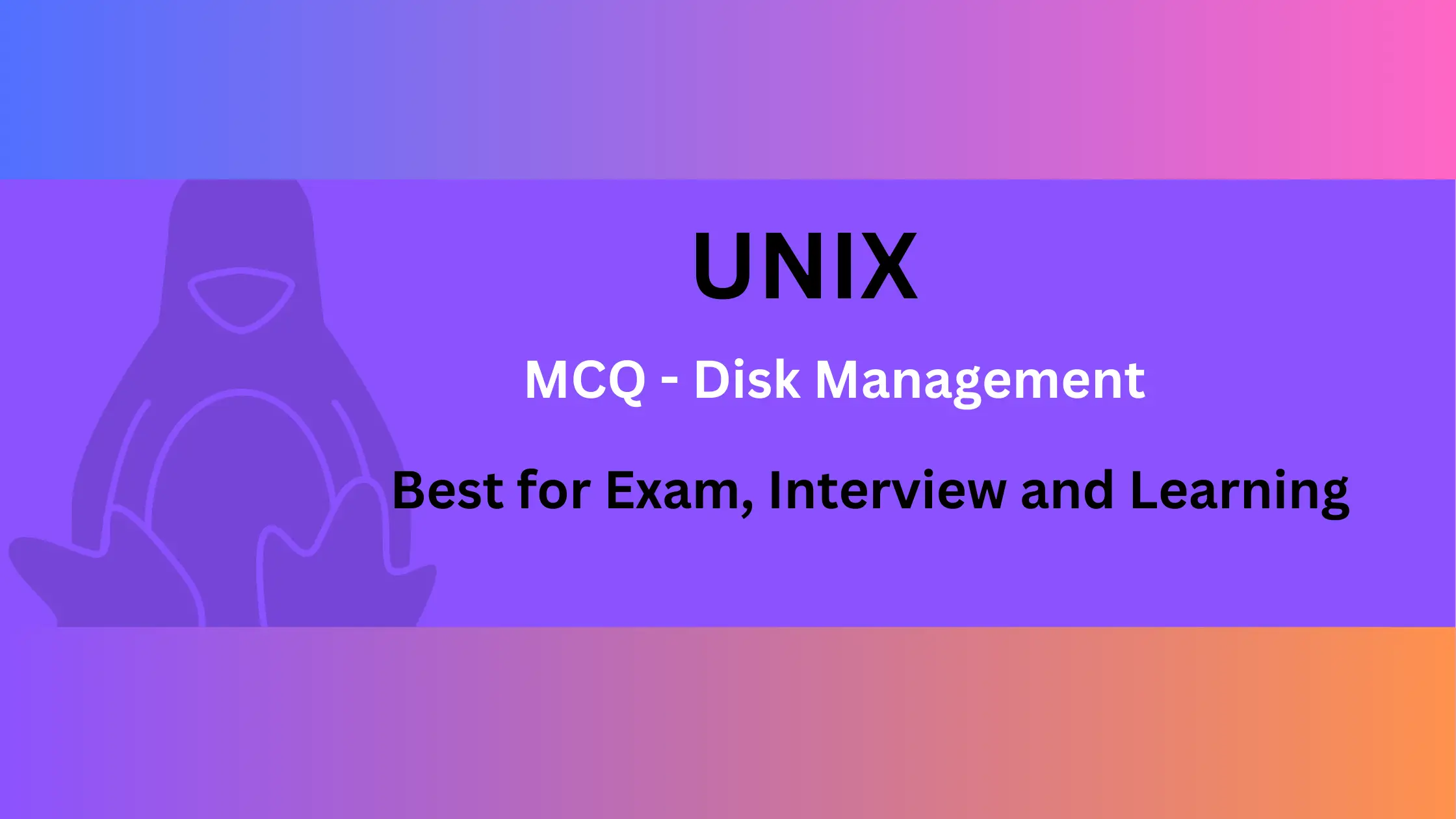 UNIX MCQ questions and answers for Disk Management