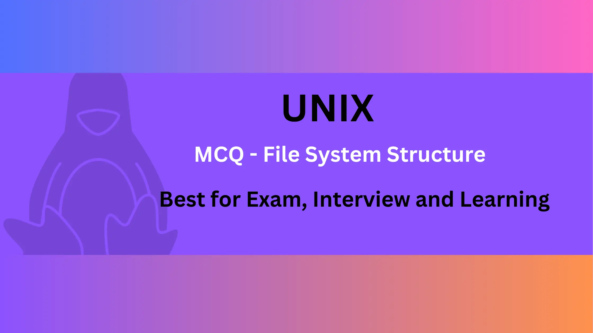 UNIX MCQs Questions and answers on File System Structure