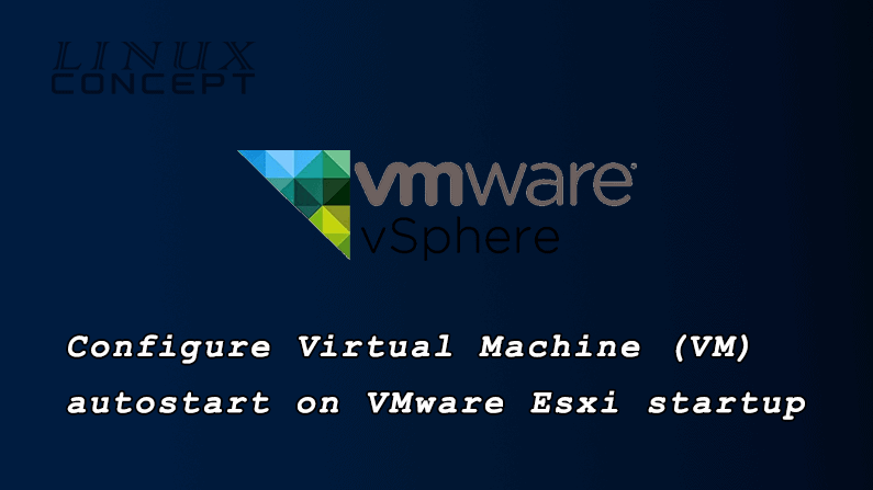 LinuxConcept - Virtual Machine autostart on vmware esxi image