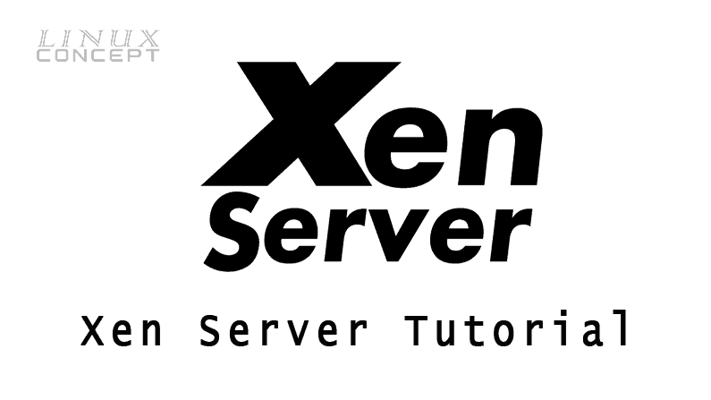 Linux Concept - Xen Server Tutorial image