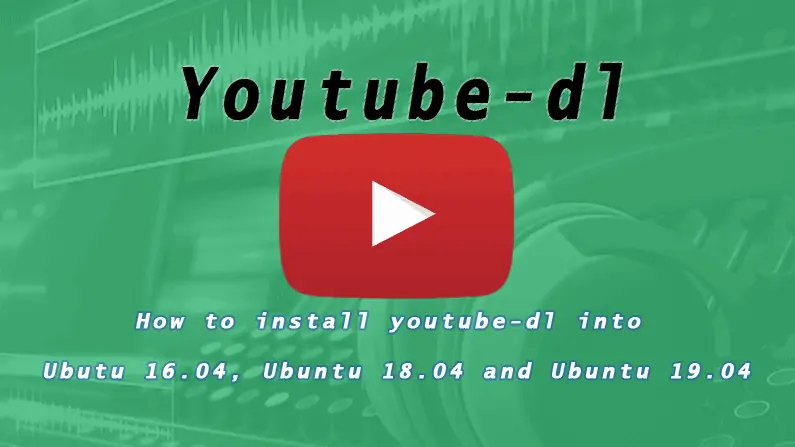 Linux Concept - Youtube-dl install into Ubuntu