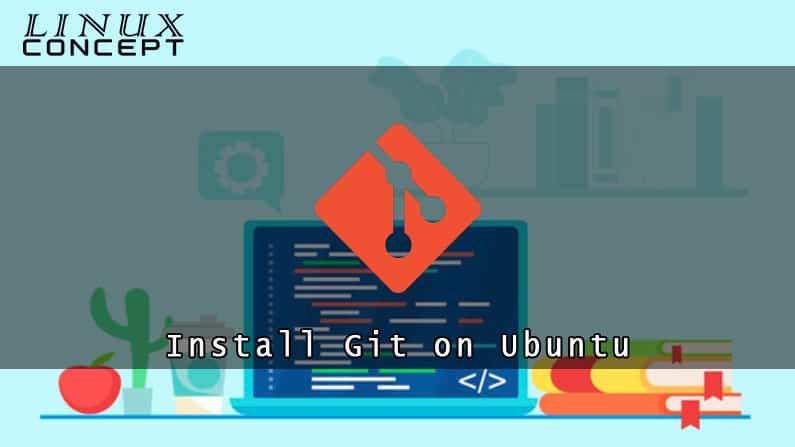 How to Install Git on Ubuntu 18.04 Linux Operating System