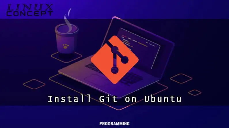 How to Install Git on Ubuntu 20.04 Linux Operating System