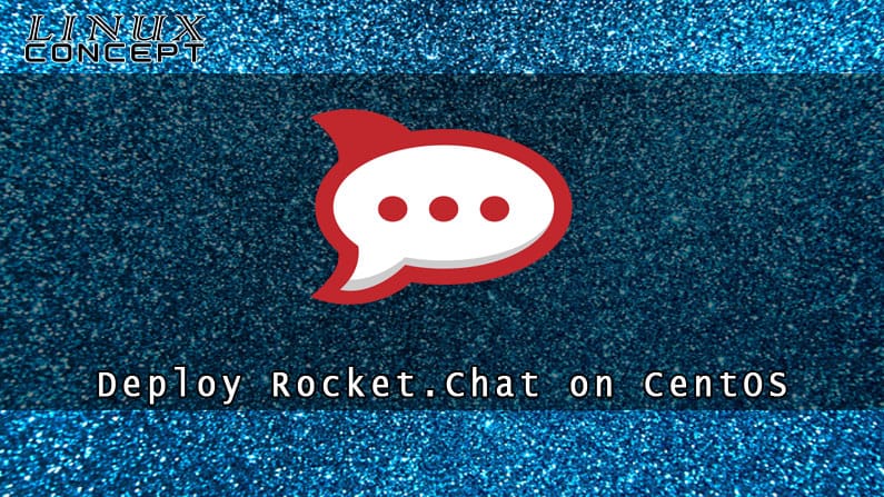How to Deploy Rocket.Chat on CentOS 6 Linux