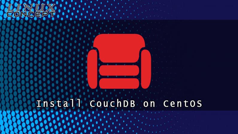 How to Install CouchDB on CentOS 7 Linux Operating System