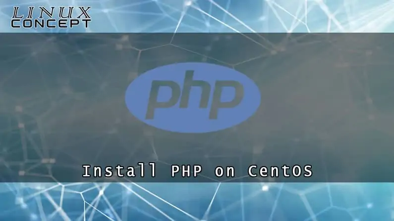 How to Install PHP 7 on CentOS 8 Linux Operating System