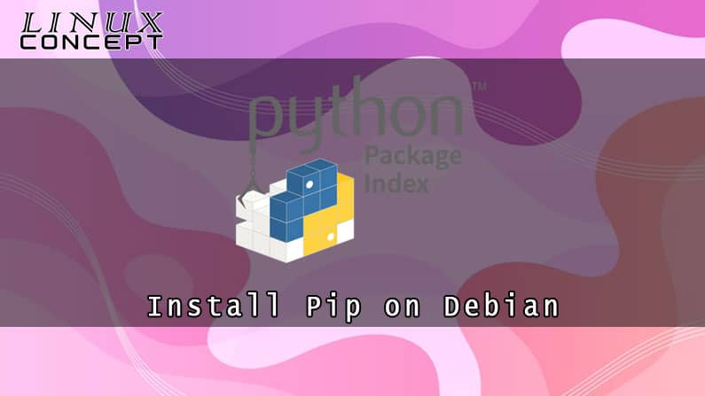 Install Pip on Debian 9 Linux
