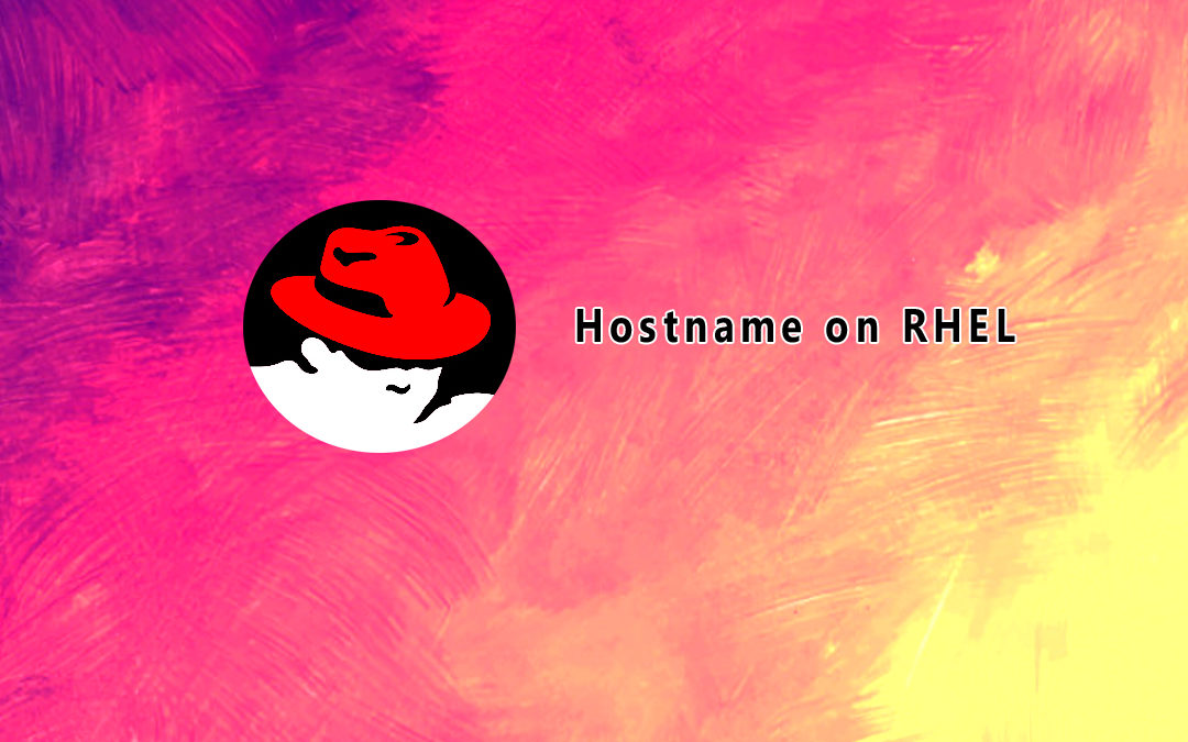 How to Change Hostname on RHEL 7 (Red Hat Enterprise Linux)