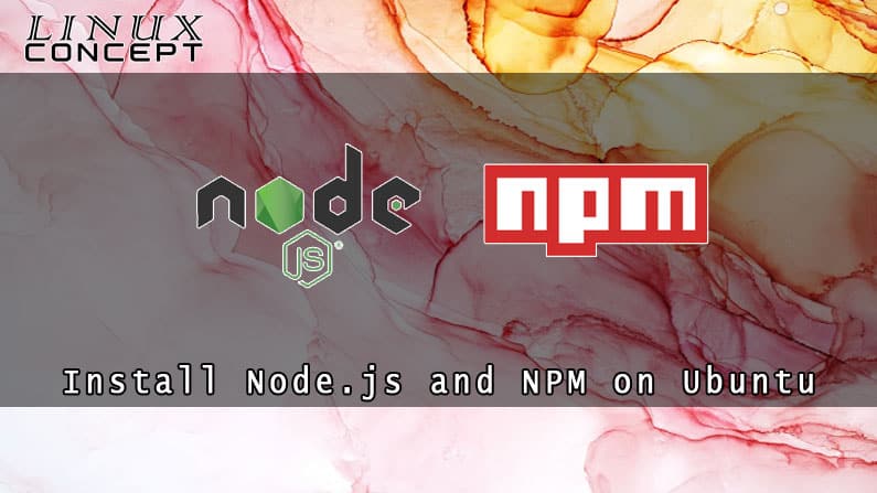 How to Install Node.js and NPM on Ubuntu 18.04