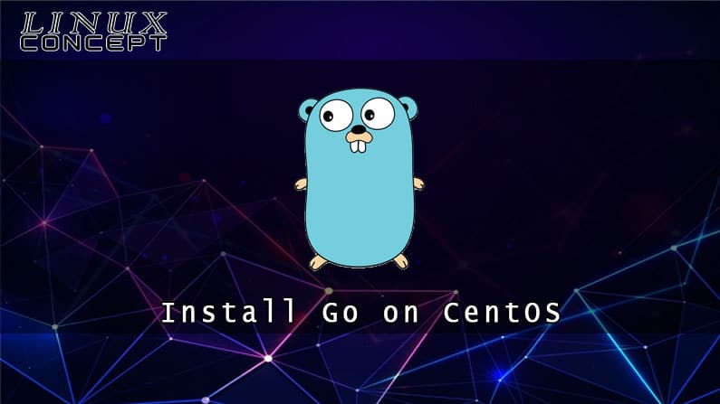 Install Go on CentOS 7 Linux