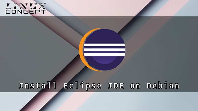 Install Eclipse IDE on Debian 9 Linux