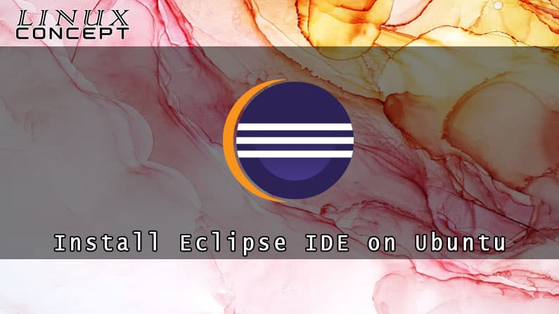 How to Install Eclipse IDE on Ubuntu 18.04 Linux