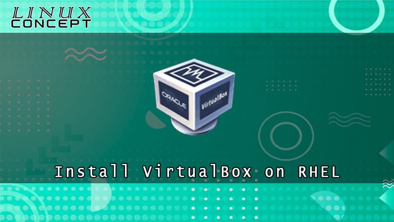 Install VirtualBox on RHEL 7 Linux