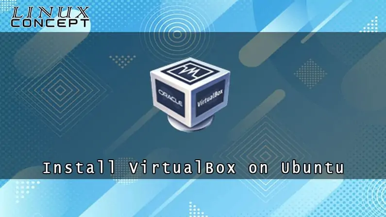 How to Install VirtualBox on Ubuntu 21.04 Linux