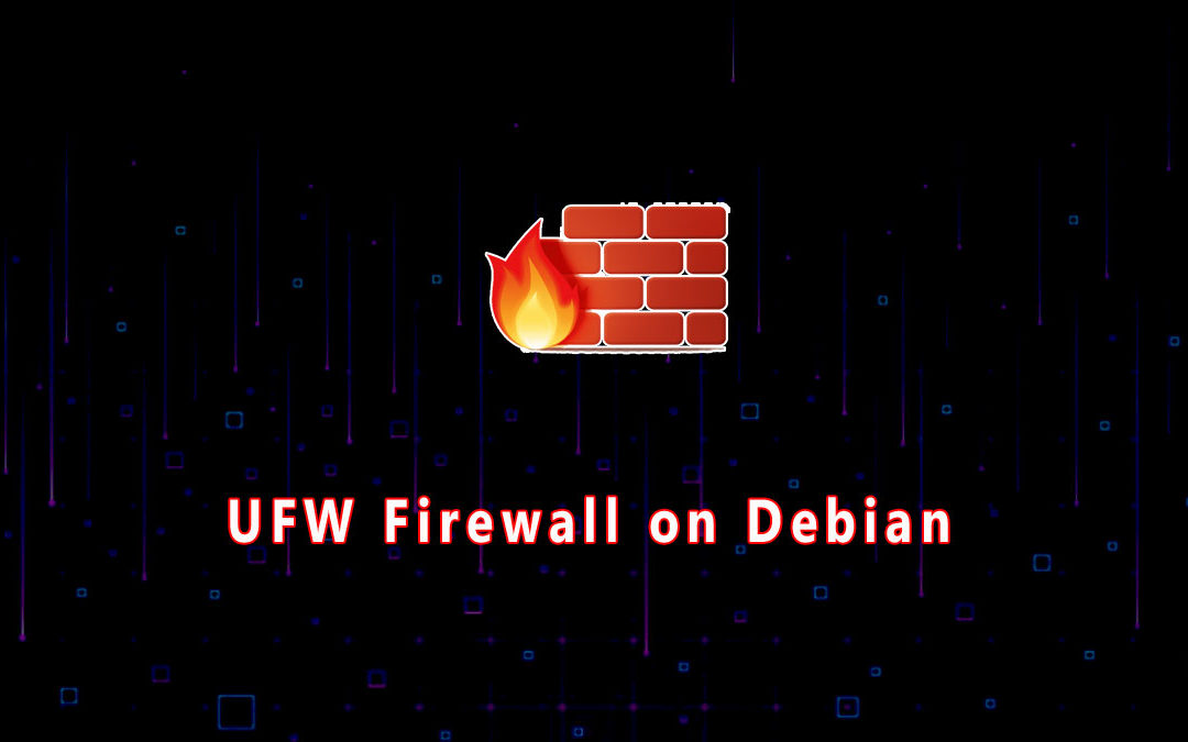 How to Setup a Firewall with UFW on Debian 9 Linux