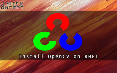 How to Install OpenCV on RHEL 7 (Red Hat Enterprise Linux)