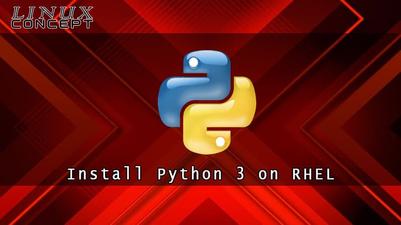 How To Install Python 3 On RHEL 6 Red Hat Enterprise Linux 