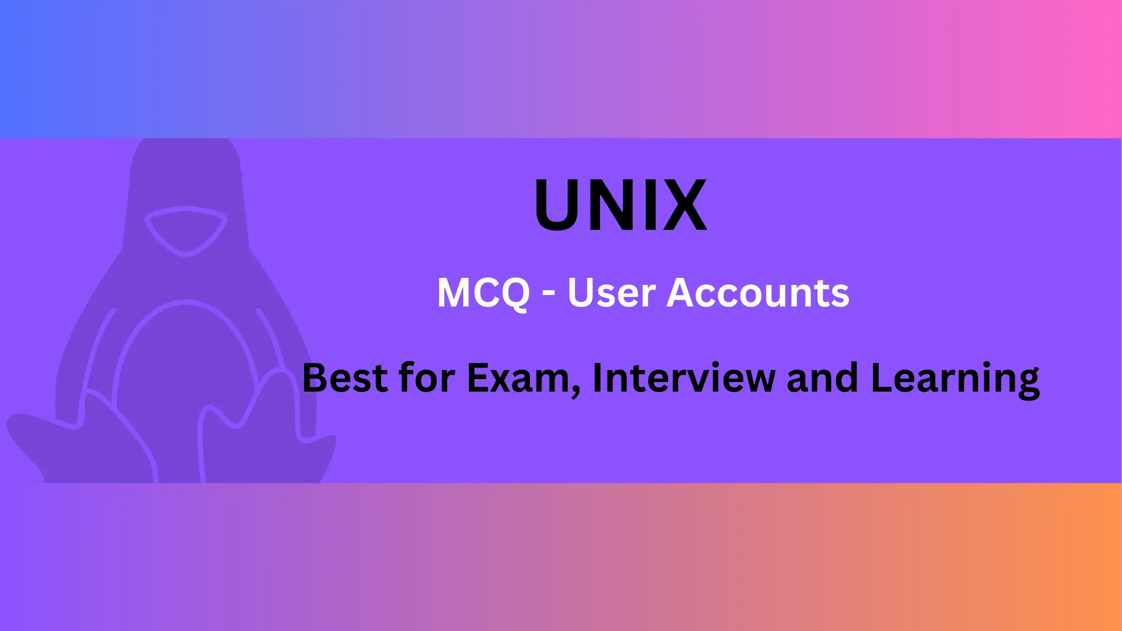UNIX MCQ Questions and Answers for User Accounts